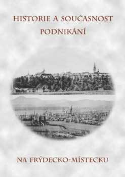 Historie a současnost podnikání na Frýdecko-Místecku