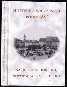 Historie a současnost podnikání na Jičínsku, Hořicku, Novopacku a Sobotecku