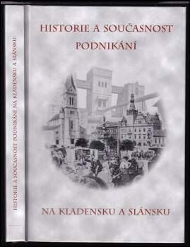 Zdeněk Kuchyňka: Historie a současnost podnikání na Kladensku a Slánsku