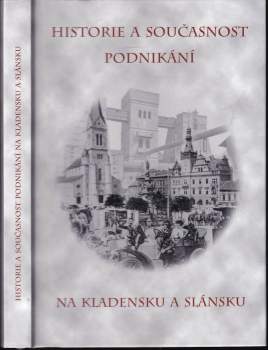 Historie a současnost podnikání na Kladensku a Slánsku