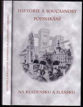Zdeněk Kuchyňka: Historie a současnost podnikání na Kladensku a Slánsku