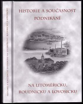 Historie a současnost podnikání na Litoměřicku, Roudnicku a Lovosicku