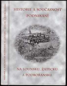 Michaela Hrubá: Historie a současnost podnikání na Lounsku, Žatecku a Podbořansku