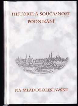 Přemysl Veverka: Historie a současnost podnikání na Mladoboleslavsku