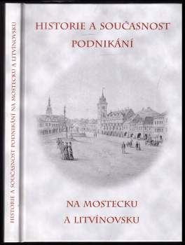 Historie a současnost podnikání na Mostecku a Litvínovsku