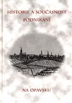 Historie a současnost podnikání na Opavsku