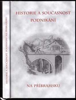 Historie a současnost podnikání na Příbramsku