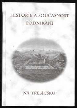 Historie a současnost podnikání na Třebíčsku