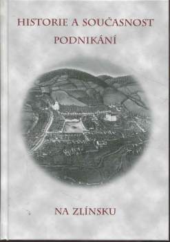 Historie a současnost podnikání na Zlínsku
