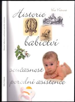 Historie babictví a současnost porodní asistence