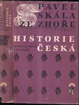 Historie česká : od defenestrace k Bílé hoře - Pavel Skála ze Zhoře (1984, Svoboda) - ID: 749824