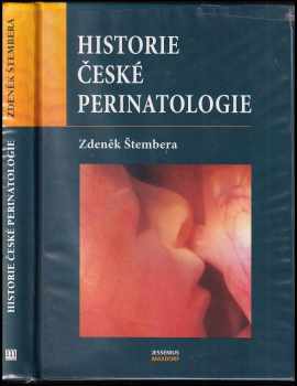 Zdeněk Stembera: Historie české perinatologie
