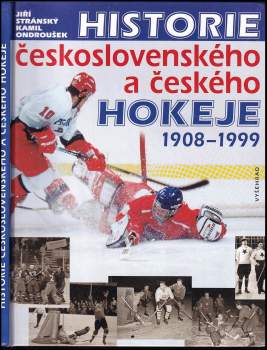 Jiří Stránský: Historie československého a českého hokeje 1908-1999