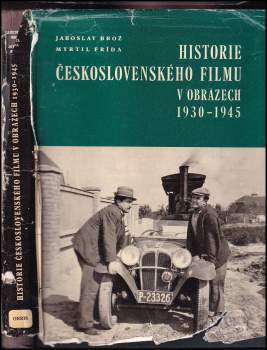 Jaroslav Brož: Historie československého filmu v obrazech 1930-1945