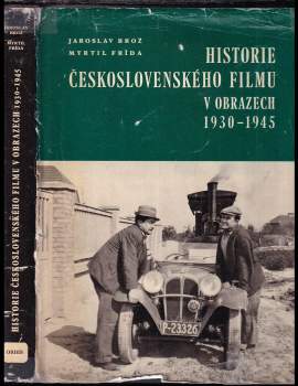 Jaroslav Brož: Historie československého filmu v obrazech 1930-1945