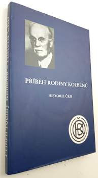 Historie ČKD a rodiny Kolbenů