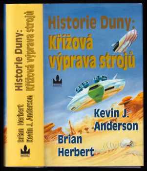 Historie Duny : Křížová výprava strojů - Kevin J Anderson, Brian Herbert (2004, Baronet) - ID: 751462