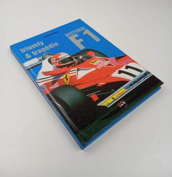 Robert Pavelka: Historie F1: triumfy a tragédie