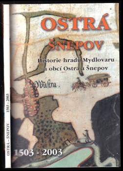 Historie hradu Mydlovaru a obcí Ostrá a Šnepov