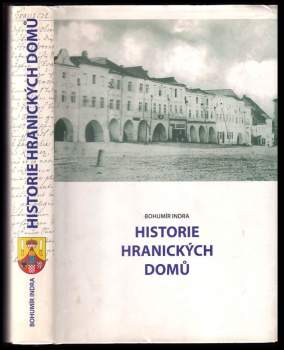 Bohumír Indra: Historie hranických domů