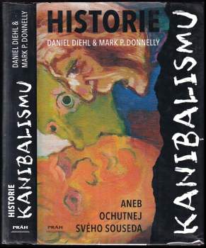 Historie kanibalismu, aneb, Ochutnej svého souseda