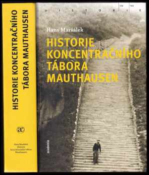 Hans Maršálek: Historie koncentračního tábora Mauthausen