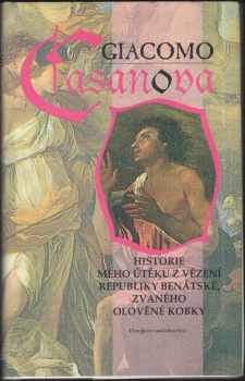 Historie mého útěku z vězení Republiky benátské, zvaného Olověné kobky