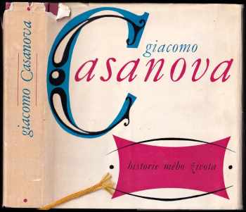Historie mého života : Výbor z pamětí literárních a odborných prací a z korespondence - Giacomo Casanova (1968, Odeon) - ID: 333245