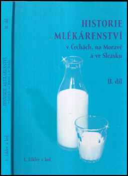 Ladislav Likler: Historie mlékárenství v Čechách, na Moravě a ve Slezsku