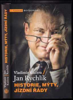 Jan Rychlík: Historie, mýty, jízdní řády
