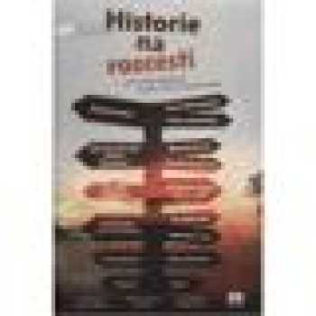 Historie na rozcestí
