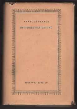 Historie našich dnů - Anatole France (1951, Československý spisovatel) - ID: 164805