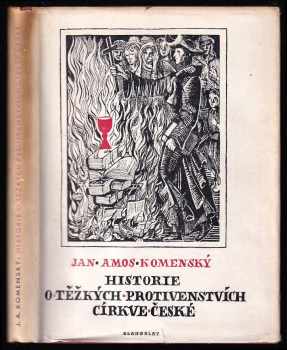 Jan Amos Komenský: Historie o těžkých protivenstvích církve české