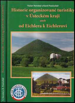 Historie organizované turistiky v Ústeckém kraji, aneb, Od Eichlera k Eichlerovi