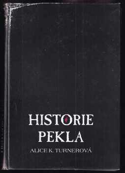 Alice K Turner: Historie pekla