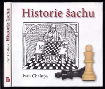 Ivan Chalupa: Historie šachu