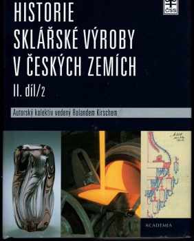 Olga Drahotová: Historie sklářské výroby v českých zemích