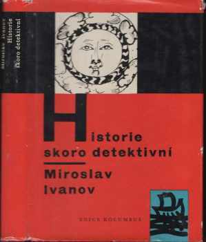 Historie skoro detektivní : po stopách literárních záhad - Miroslav Ivanov (1961, Mladá fronta) - ID: 53391