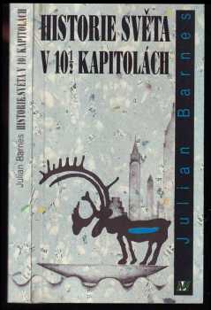 Julian Barnes: Historie světa v 10 1/2=deseti a půl kapitolách