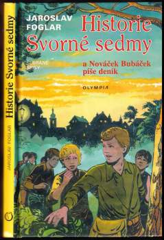 Jaroslav Foglar: Historie Svorné sedmy a Nováček Bubáček píše deník