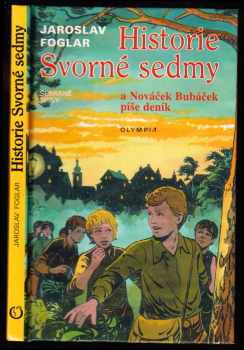 Historie Svorné sedmy a Nováček Bubáček píše deník - Jaroslav Foglar (1997, Olympia) - ID: 533947