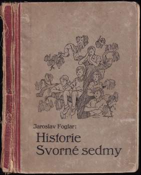 Jaroslav Foglar: Historie Svorné sedmy