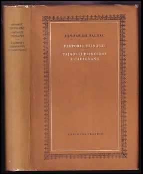 Historie třinácti ; Tajnosti princezny z Cadignanu - Honoré de Balzac (1957, Státní nakladatelství krásné literatury, hudby a umění) - ID: 256617