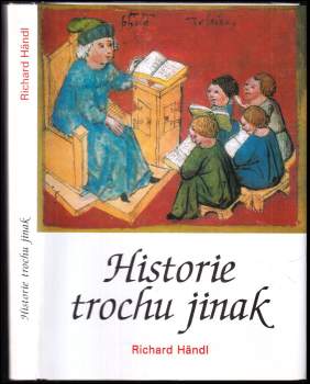 Historie trochu jinak, aneb, Přemysl Oráč nebyl zemědělec