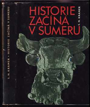 Historie začíná v Sumeru : z nejstarších záznamů o projevech lidské kultury - Samuel Noah Kramer (1966, Odeon) - ID: 751048