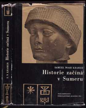 Samuel Noah Kramer: Historie začíná v Sumeru - z nejstarších záznamů o projevech lidské kultury