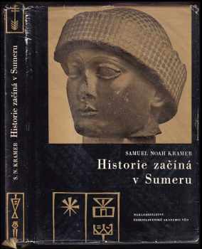 Samuel Noah Kramer: Historie začíná v Sumeru - z nejstarších záznamů o projevech lidské kultury