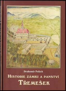 Historie zámku a panství Třemešek