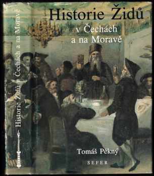 Tomáš Pěkný: Historie Židů v Čechách a na Moravě