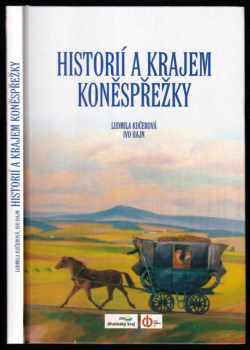 Ludmila Kučerová: Historií a krajem koněspřežky